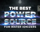 The Best Power Source for Water Ionizers